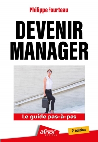DEVENIR MANAGER: LE GUIDE PAS-A-PAS