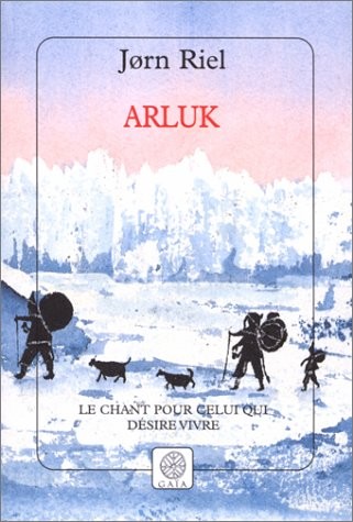 Arluk. Le chant pour celui qui désire vivre, 2ème édition