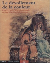 Le dévoilement de la couleur : Relevés et copies de peintures murales du Moyen Age et de la Renaissance