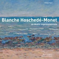 Blanche hoschede, un destin impressionniste