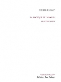 La Logique et l'Amour: et autres textes (Variations t. 34)
