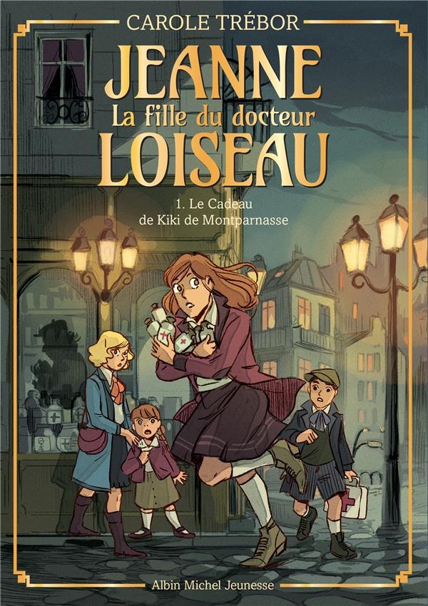 Le Cadeau de Kiki de Montparnasse - tome 1: Jeanne, la fille du docteur Loiseau - tome 1