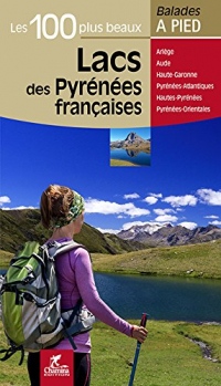 Lacs des Pyrenees Françaises les 100 Plus Beaux