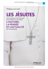 Les jésuites: Une synthèse d'introduction et de référence qui éclaire l'histoire, la pensée et l'actualité de l'ordre jésuite.