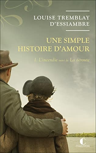 L'incendie suivi de La déroute: Une simple histoire d'amour - 1