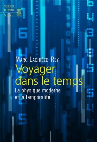 Voyager dans le temps. La physique moderne et la temporalité