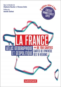 La France: Atlas géographique et géopolitique