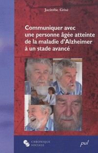 Communiquer avec une personne atteinte maladie d'Alzheimer à un stade avancé