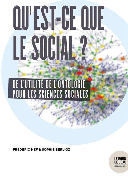 Qu’est-ce que le social ? : De l’utilité de l’ontologie pour les sciences sociales