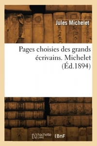 Pages choisies des grands écrivains. Michelet (Éd.1894)