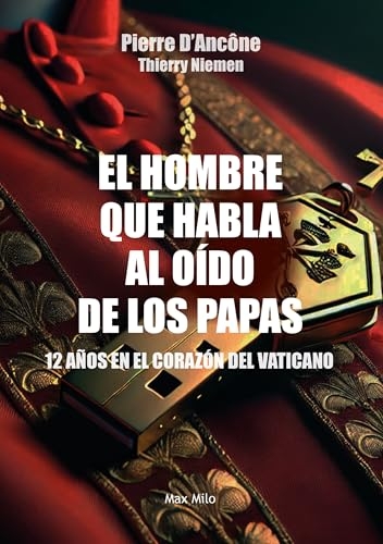 El hombre que habla al oído de los papas: 12 años en el corazón del Vaticano