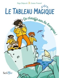 Le Tableau Magique - Tome 2 Ca chauffe sur la banquise !