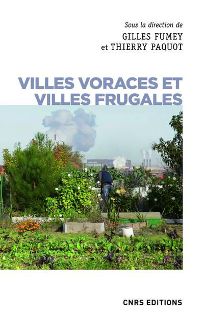 Villes voraces. Autonomie alimentation et agriculture urbaine