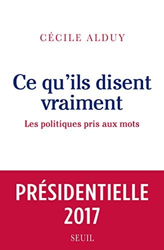 Ce qu'ils disent vraiment - Les politiques pris aux mots