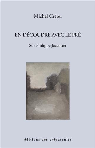 En découdre avec le pré sur Philippe Jaccottet