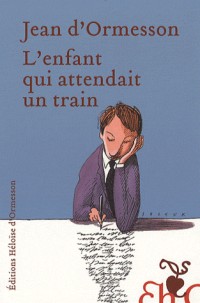 L'ENFANT QUI ATTENDAIT UN TRAIN