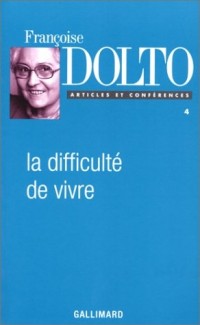 Articles et conférences, IV : La Difficulté de vivre