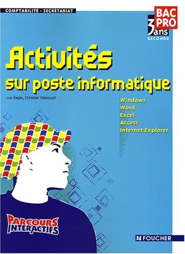 Activités sur poste informatique Bac Pro 2e : Comptabilité-Secrétariat (Ancienne Edition)