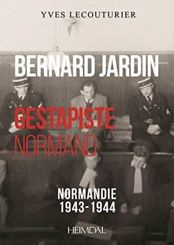 Bernard jardin_ gestapiste normand