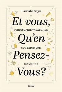 Et vous, qu'en pensez-vous ? : Philosophie vagabonde sur l'humeur du monde