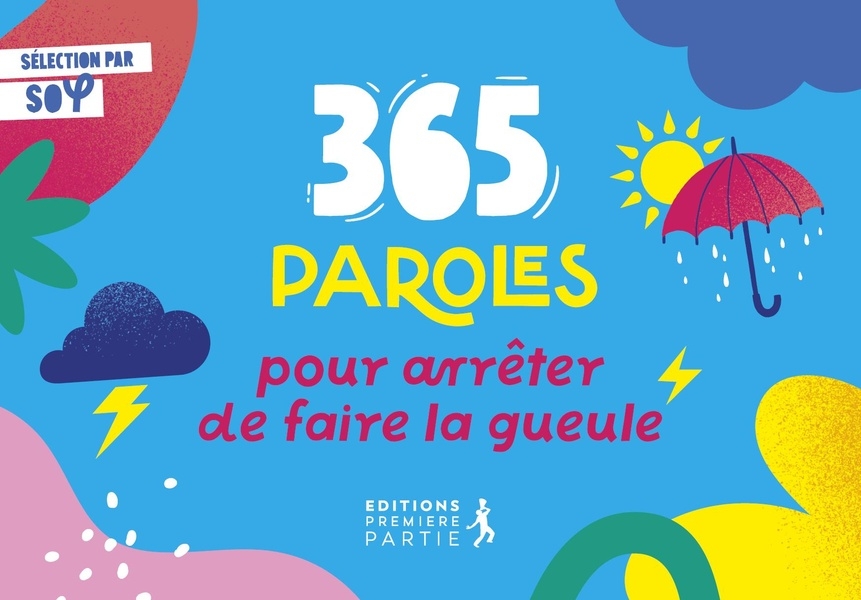 365 paroles pour arrêter de faire la gueule
