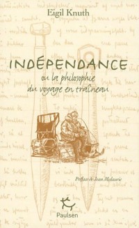 Indépendance : Ou la philosophie du voyage en traîneau, édition français-groenlandais-inuktitut-russe