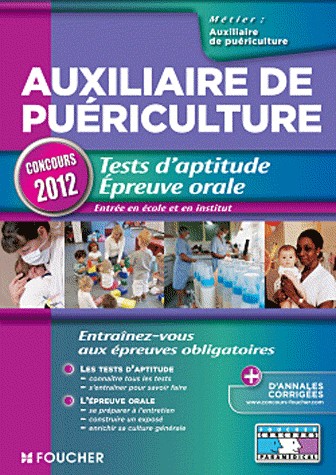 Auxiliaire de puériculture. Tests d'aptitude Epreuve orale Concours 2012