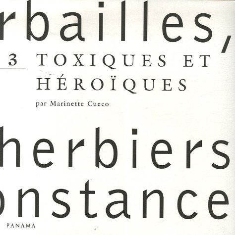 Herbailles, petits herbiers de circonstance : Tome 3, Toxiques et héroïques