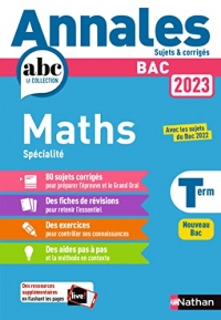 Annales ABC du BAC 2023 - Maths Tle - Sujets et corrigés - Enseignement de spécialité Terminale - Epreuve finale - Corrigé