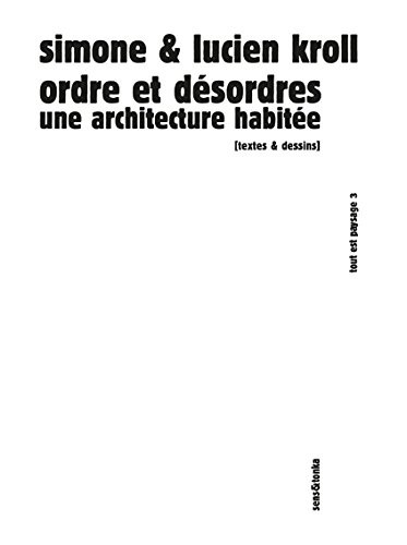 Ordre et désordres : Une architecture habitée