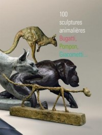 100 sculptures animalières : Bugatti, Pompn, Giacometti...