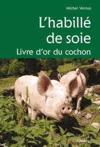 L'HABILLE DE SOIE, LIVRE D'OR DU COCHON