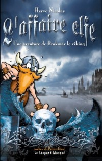 L'Affaire Elfe : une Aventure de Brakmar le Viking