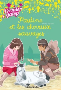 Premier Galop : Pauline et les Chevaux Sauvages - Dès 8 ans