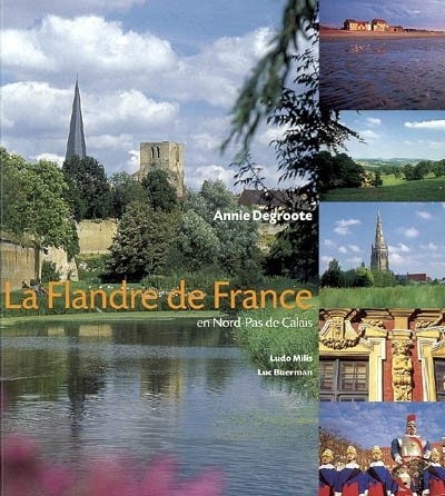 La Flandre de France : En Nord-Pas de Calais