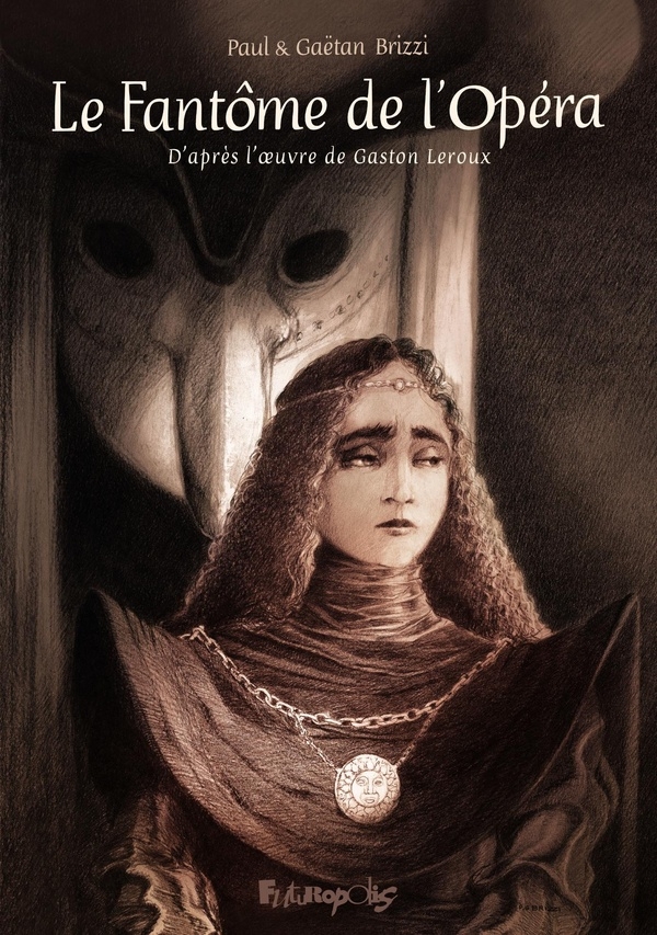 Le fantôme de l'opéra: D'après le roman de Gaston Leroux