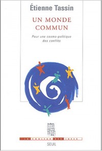 Un monde commun : Pour une cosmo-politique des conflits