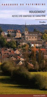 ROUGEMONT, PETITE CITE COMTOISE DE CARACTERE