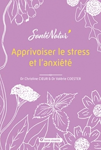 Apprivoiser le stress et l’anxiété