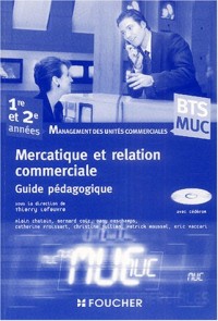 Mercatique et relation commerciale BTS MUC 1e et 2e années (1Cédérom)