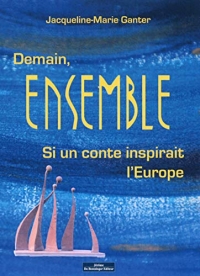 Demain Ensemble - Si un conte inspirait l'Europe