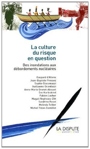 La culture du risque en question : Des inondations aux débordements nucléaires