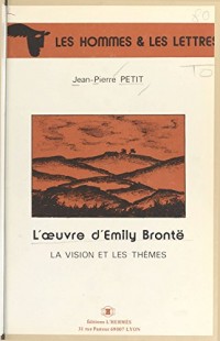 L'Œuvre d'Emily Brontë : La Vision et les thèmes