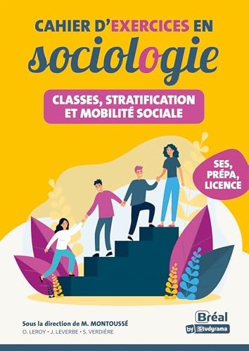 Classes, stratification et mobilité sociale – Cahier d'exercices en sociologie: Les connaissances fondamentales de la première aux études sup