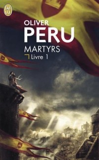 Martyrs, Tome 1 :