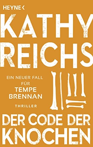 Der Code der Knochen: Ein neuer Fall für Tempe Brennan [9783453441705]