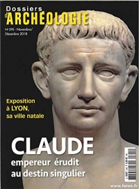 Dossier d'Archéologie N 390 l'Empereur Claude - Novembre/Decembre 2018