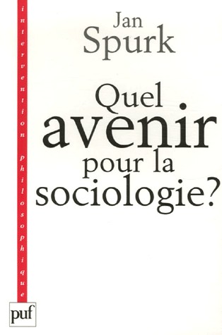 Quel avenir pour la sociologie ? : Quête de sens et compréhension du monde social