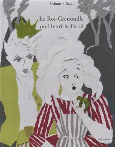 Le Roi-Grenouille ou Henri-le-Ferré