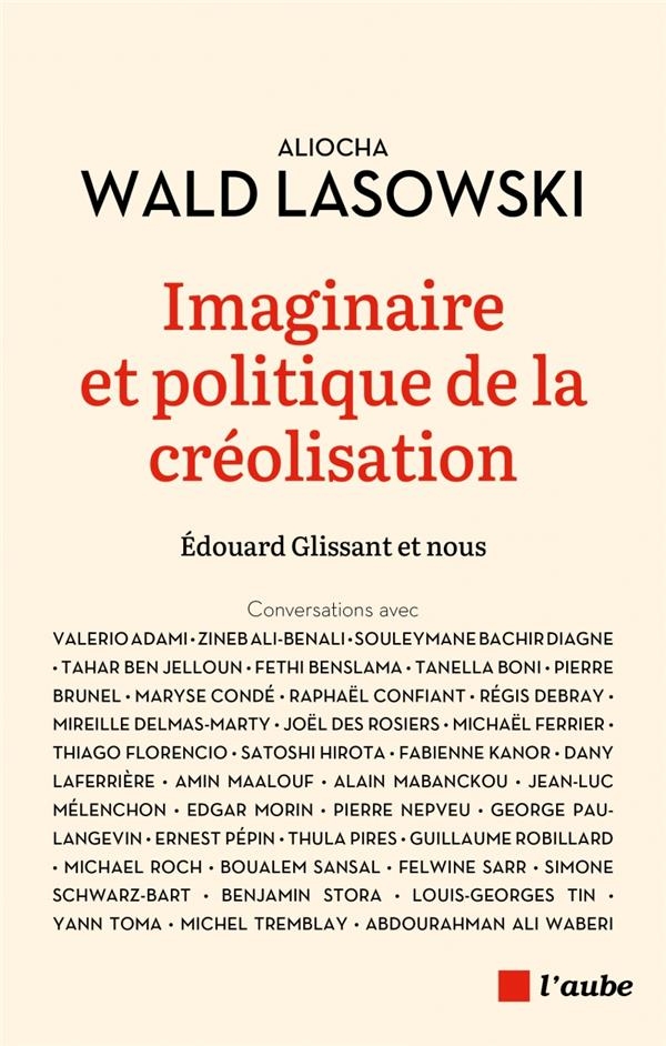 Imaginaire et politique de la créolisation - Glissant & nous